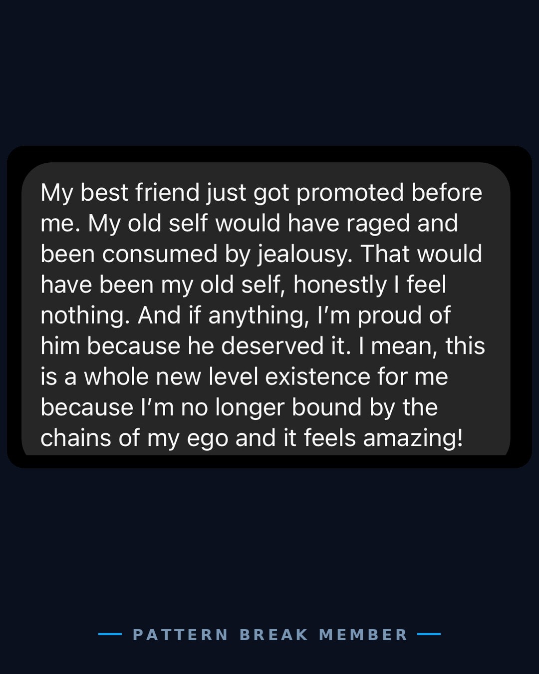 Member message: my old self would have raged and been consumed by jealousy, now I'm no longer bound by the chains of my ego.