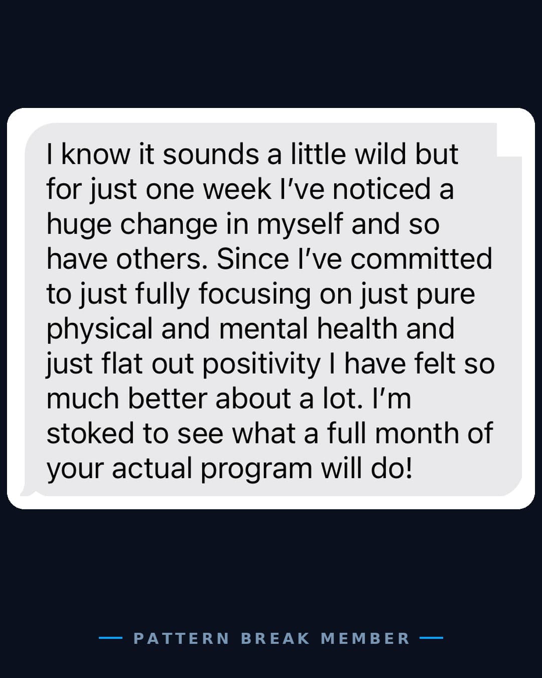 Member message: in just one week I've noticed a huge change in myself and so have others.