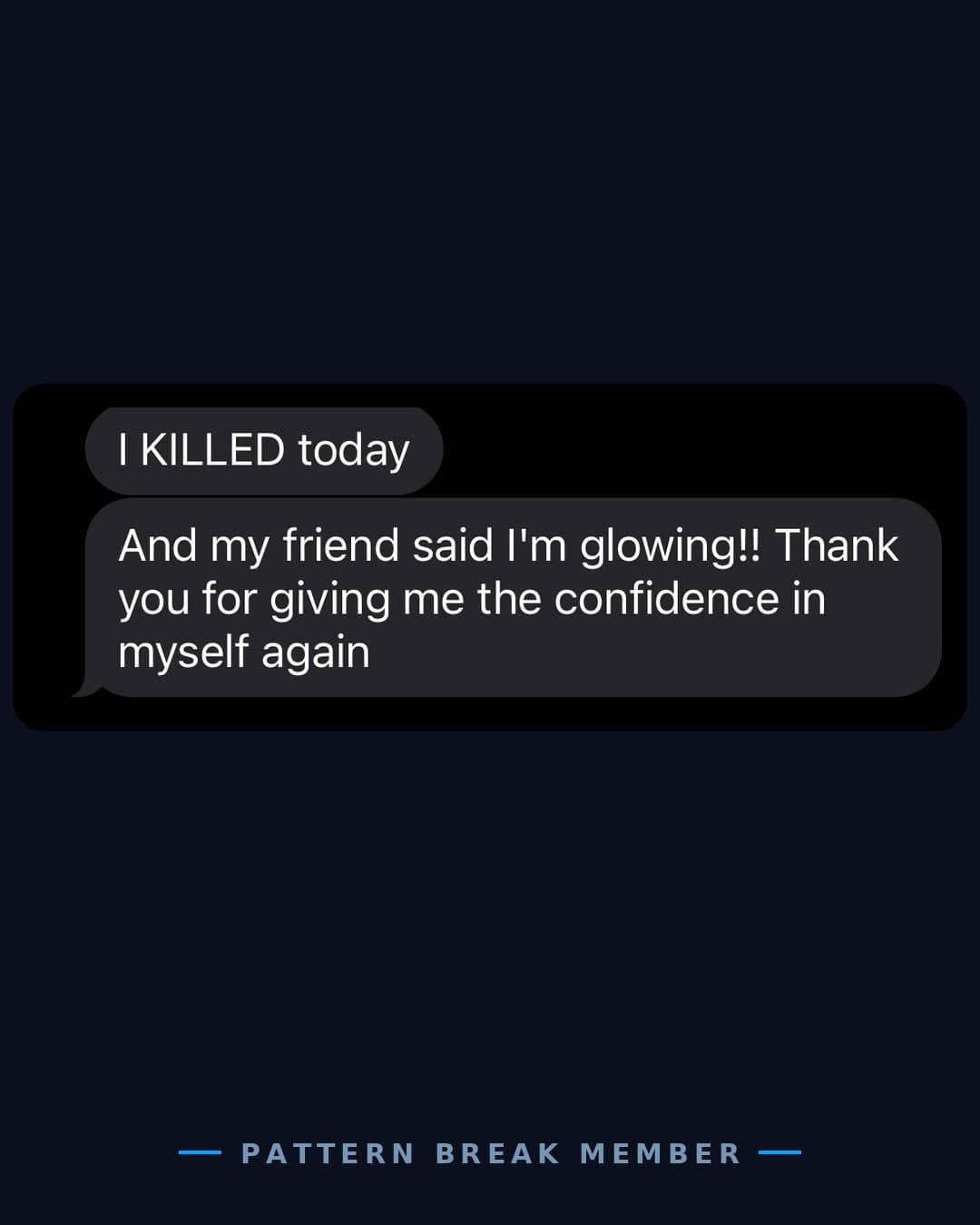 Member message: my friend said I'm glowing, thank you for giving me the confidence in myself again.