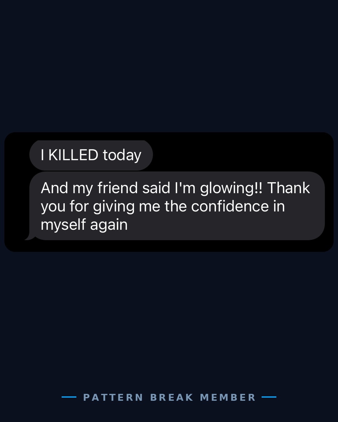 Member message: my friend said I'm glowing, thank you for giving me the confidence in myself again.