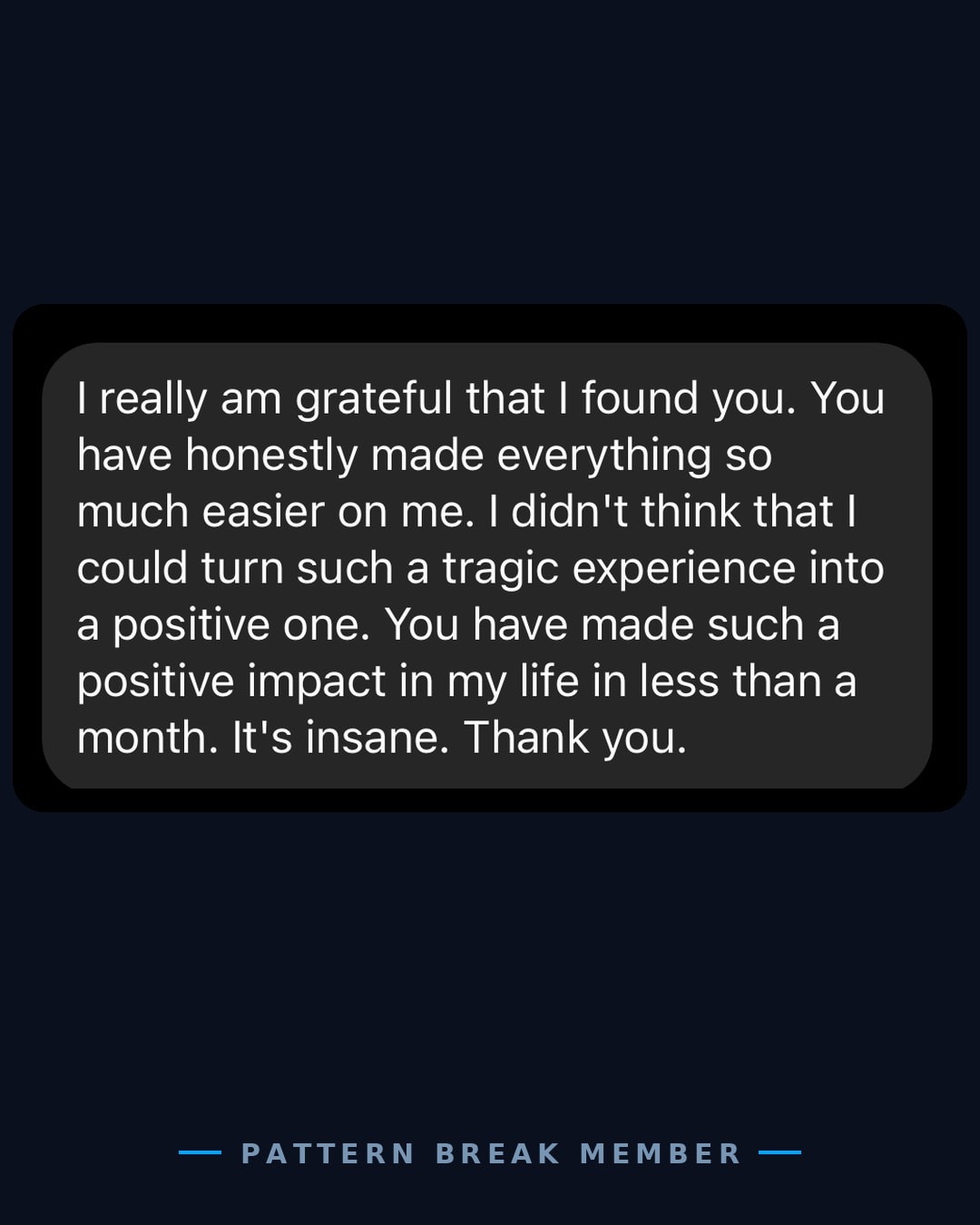 Member message: you have made such a positive impact in my life in less than a month.