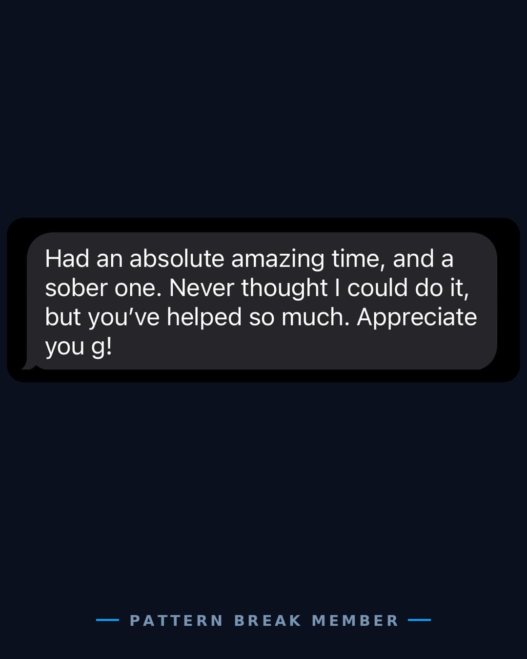 Member message: had an amazing time, and a sober one, never thought I could do it.