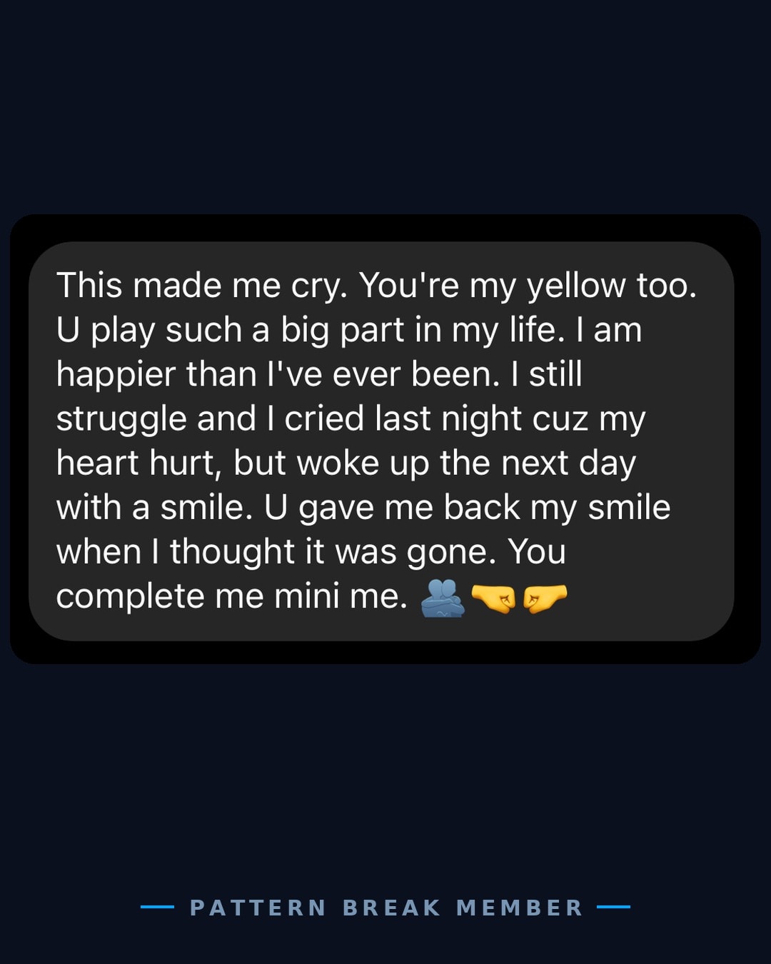 Member message: I am happier than I've ever been, you gave me back my smile when I thought it was gone.