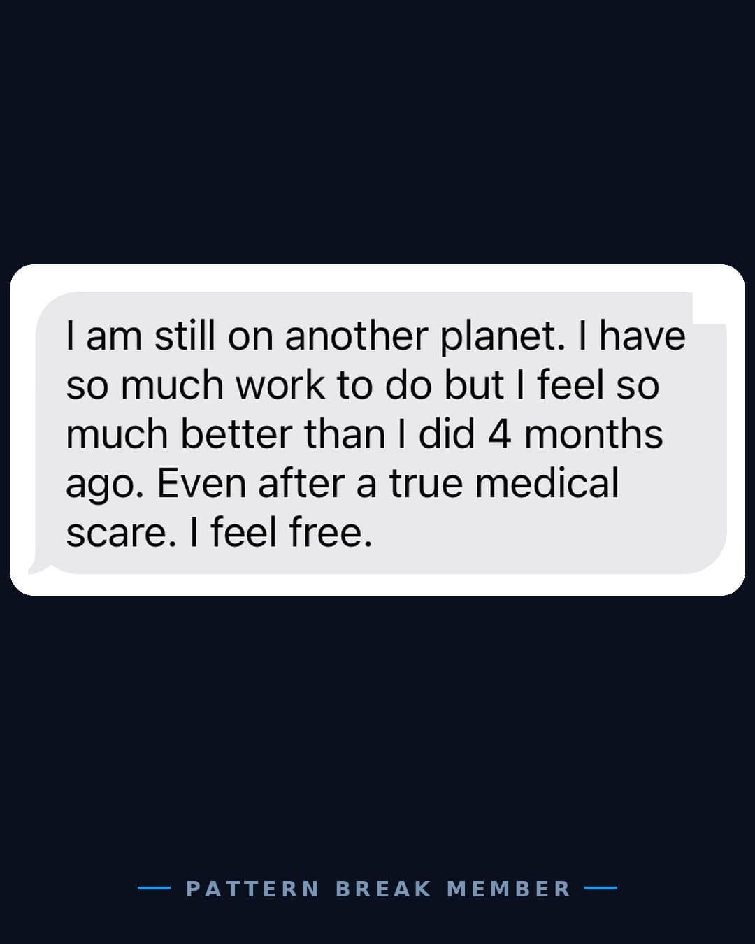 Member message: I feel so much better than I did four months ago, I feel free.
