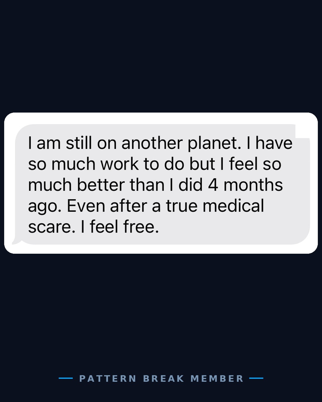 Member message: I feel so much better than I did four months ago, I feel free.